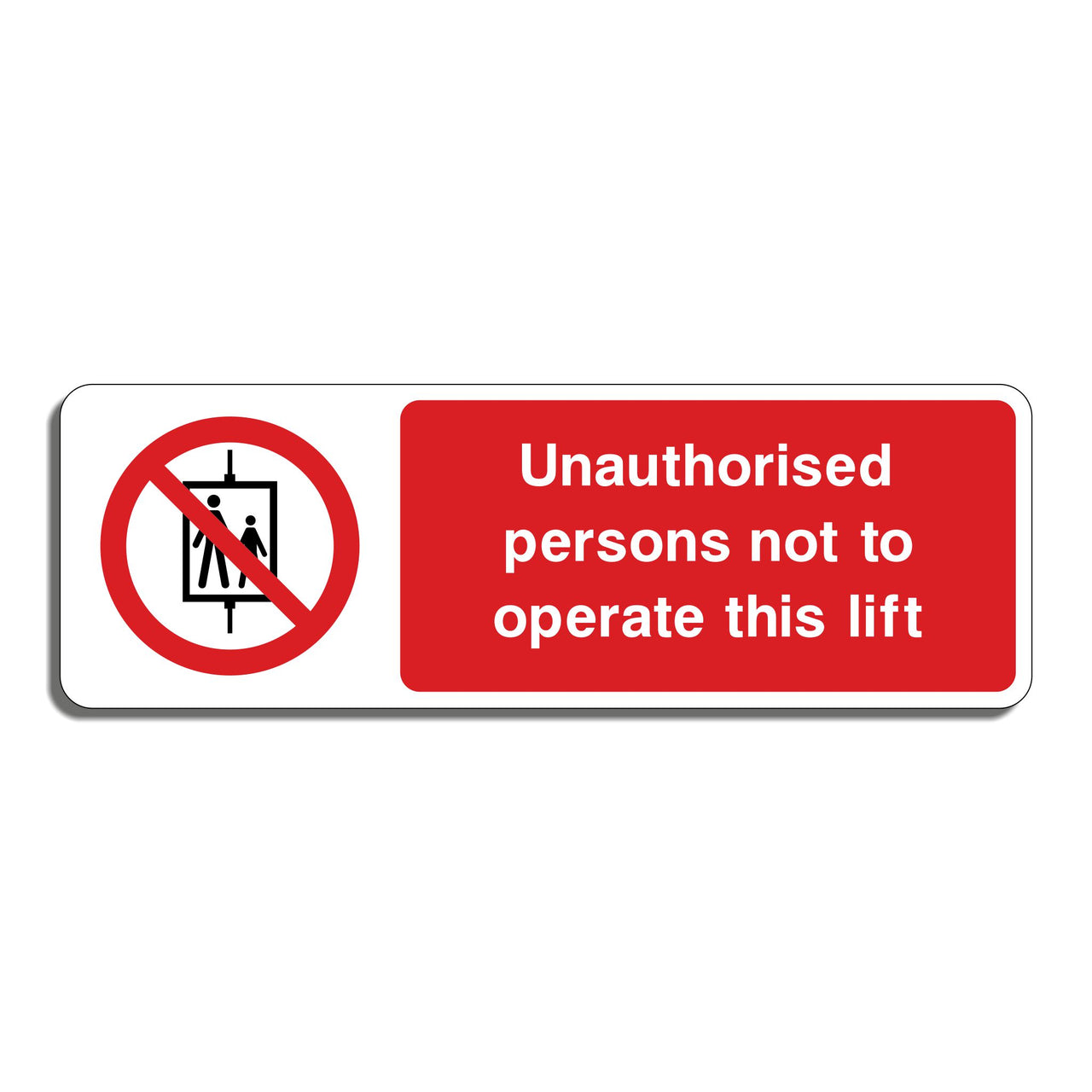 Unauthorised Persons Not To Operate This Lift Sign