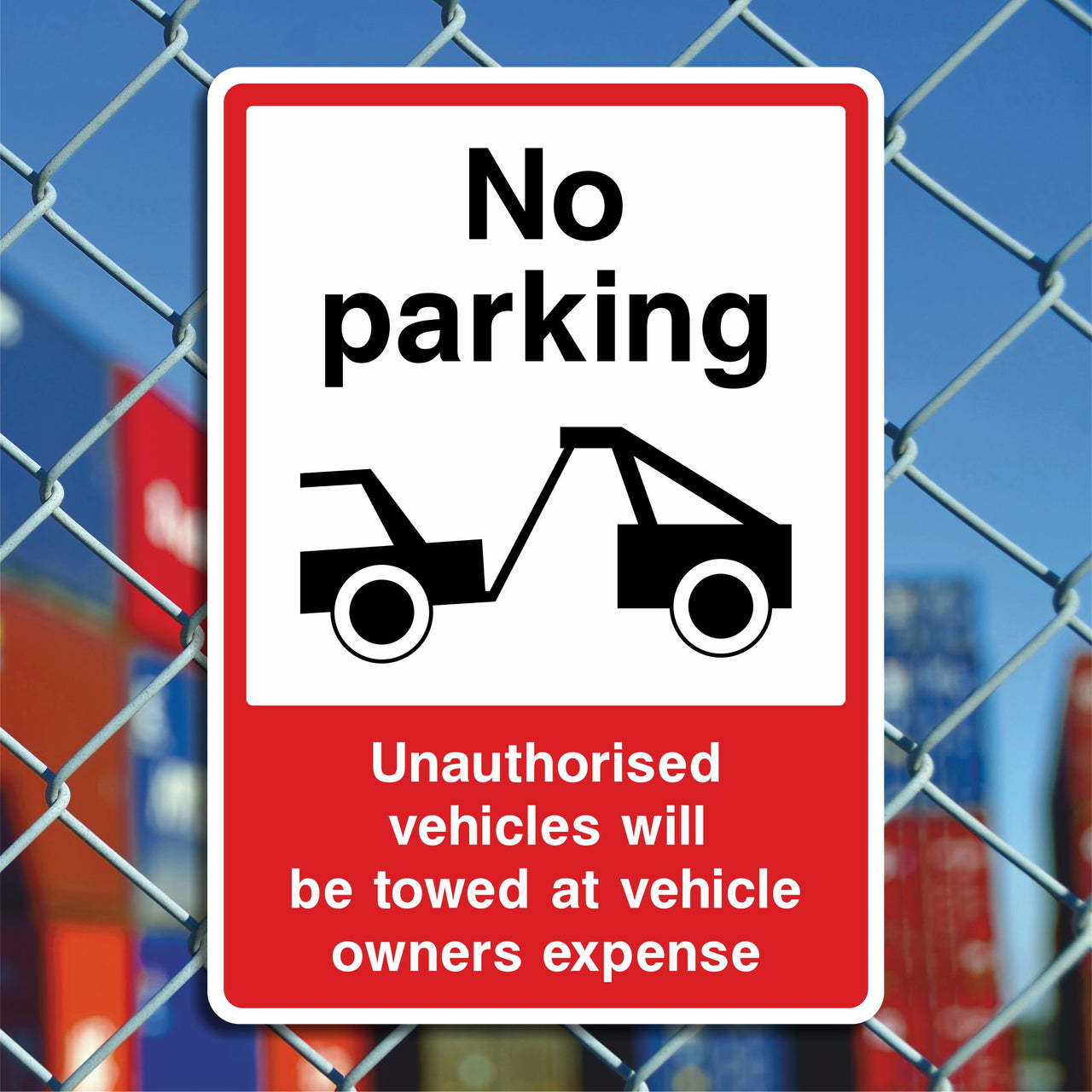 No Parking Unauthorised Vehicles Will Be Towed At Vehicle Owners Expense Sign