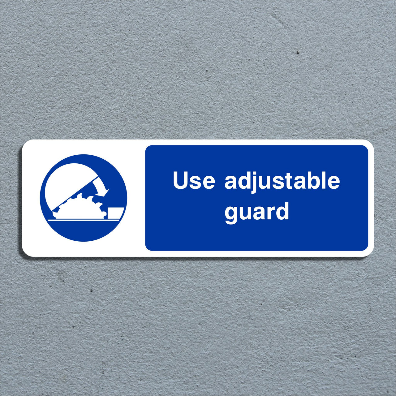 Use Adjustable Guard Sign