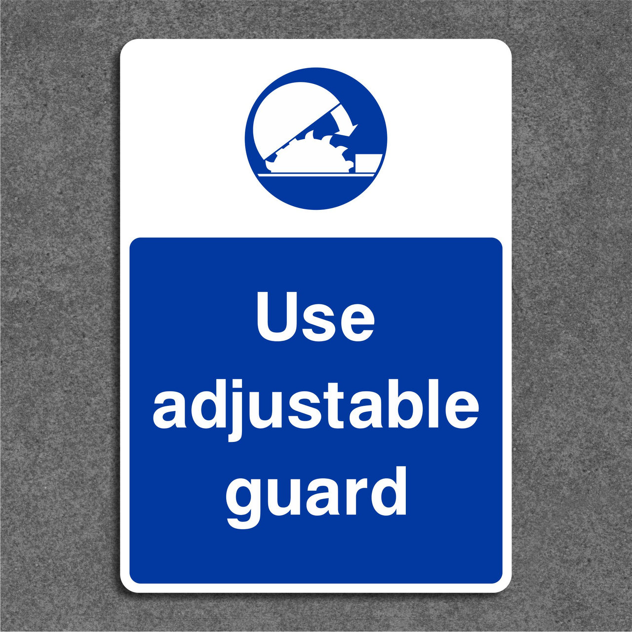 Use Adjustable Guard Sign