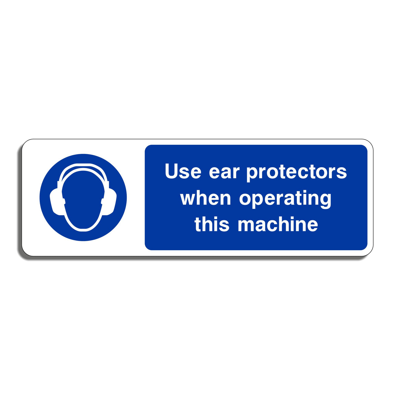 Use Ear Protectors When Operating This Machine Sign