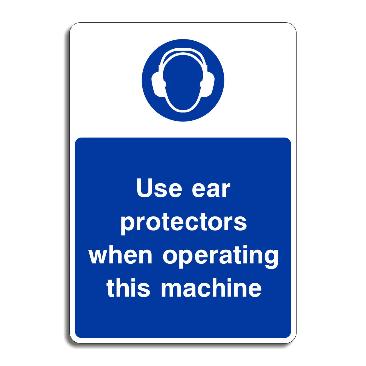 Use Ear Protectors When Operating This Machine Sign