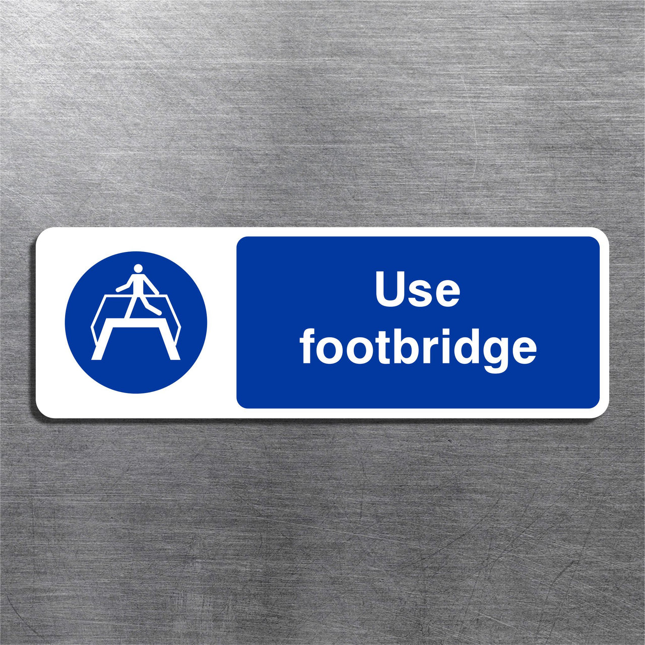 Use Footbridge Sign