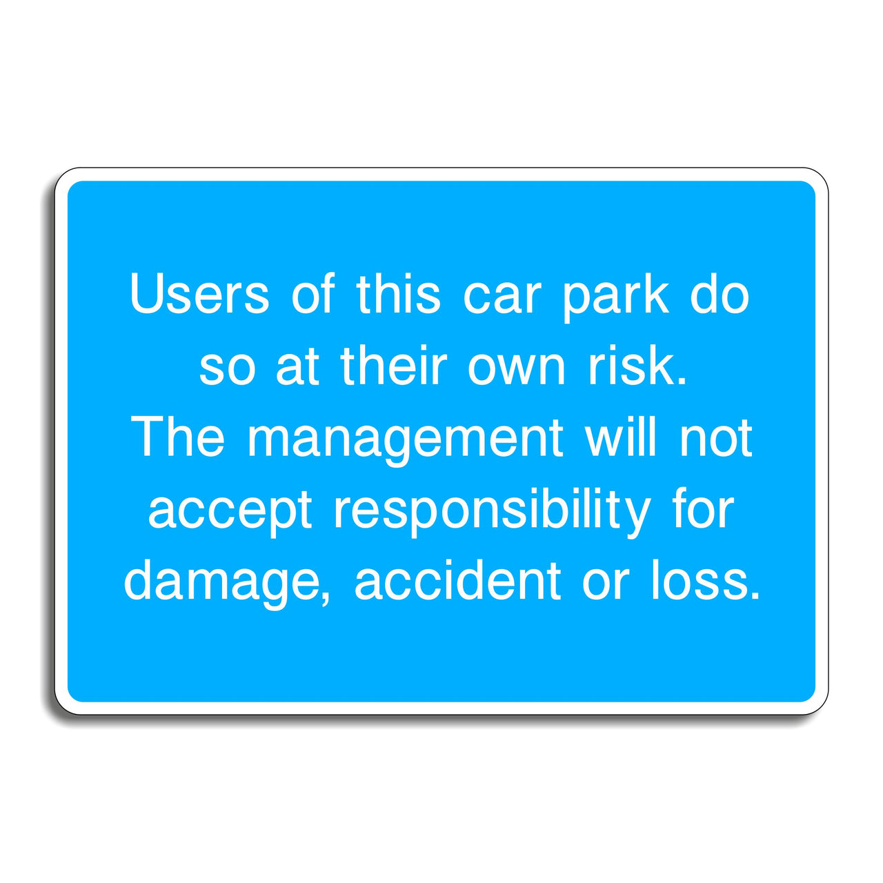 Users of This Car Park Do So At Their Own Risk Sign