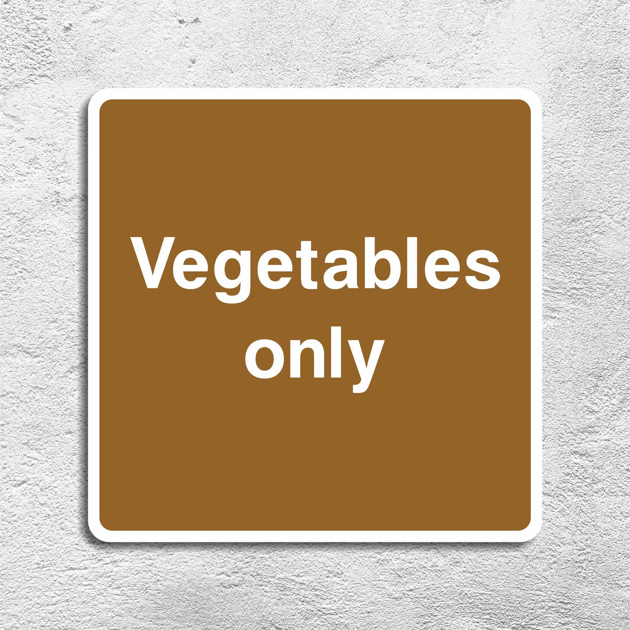 Vegetables Only Sign