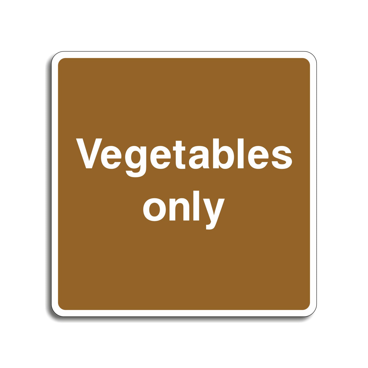 Vegetables Only Sign