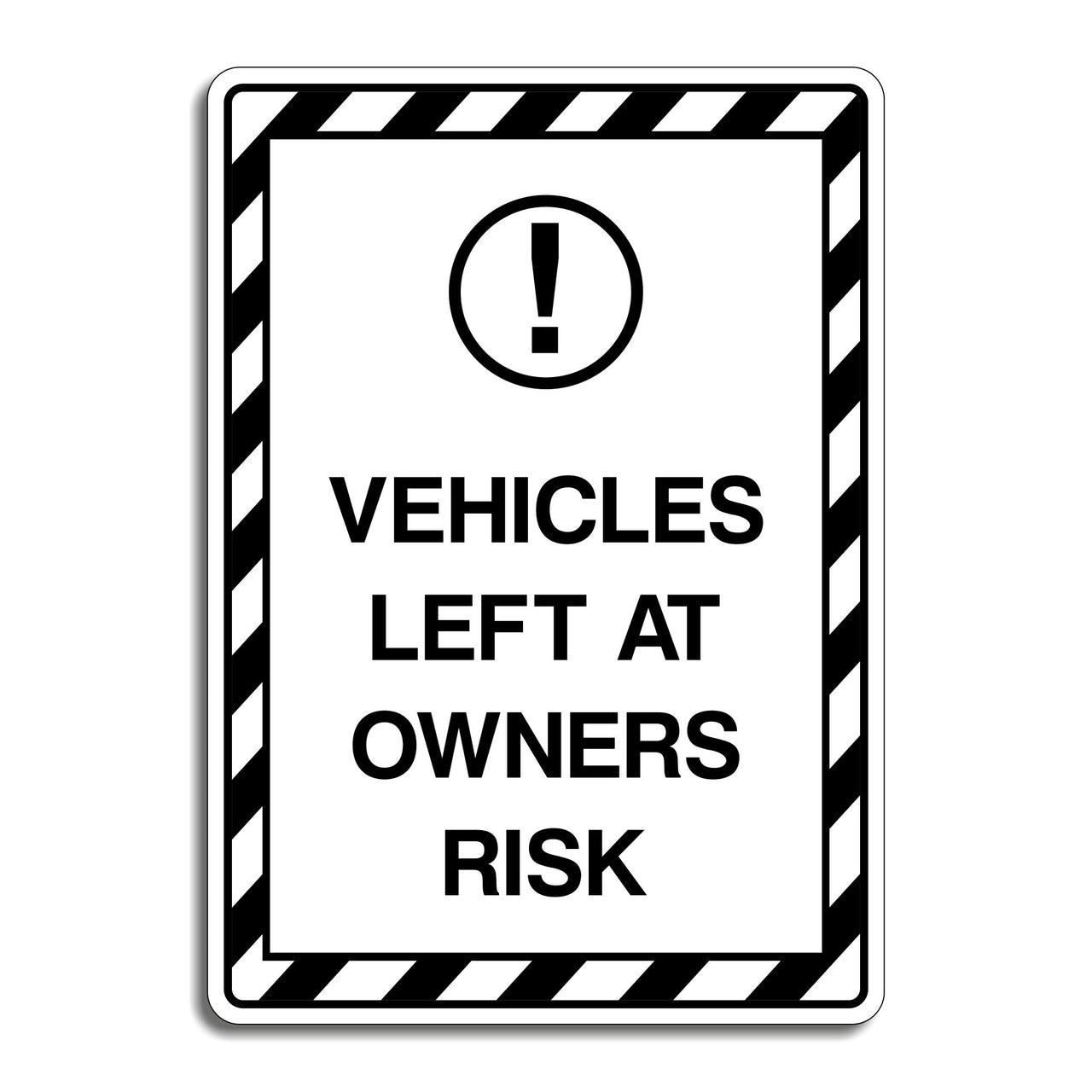 Vehicles Left at Owners Risk Sign