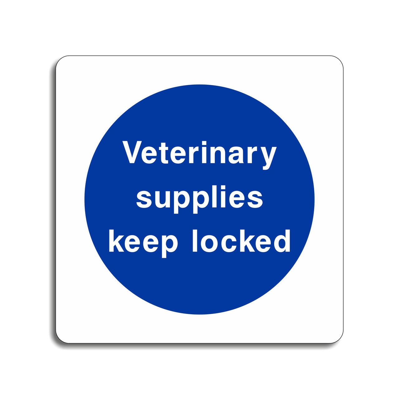 Veterinary Supplies Keep Locked Sign