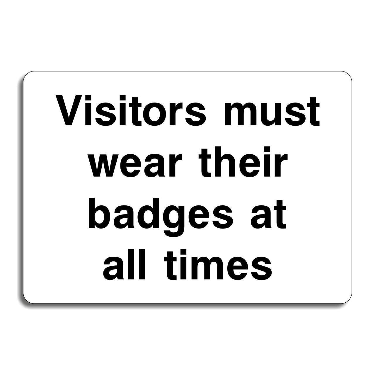 Visitors Must Wear Badges At All Times Sign
