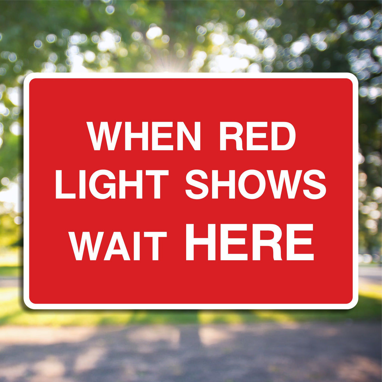 When Red Light Shows Wait Here Sign