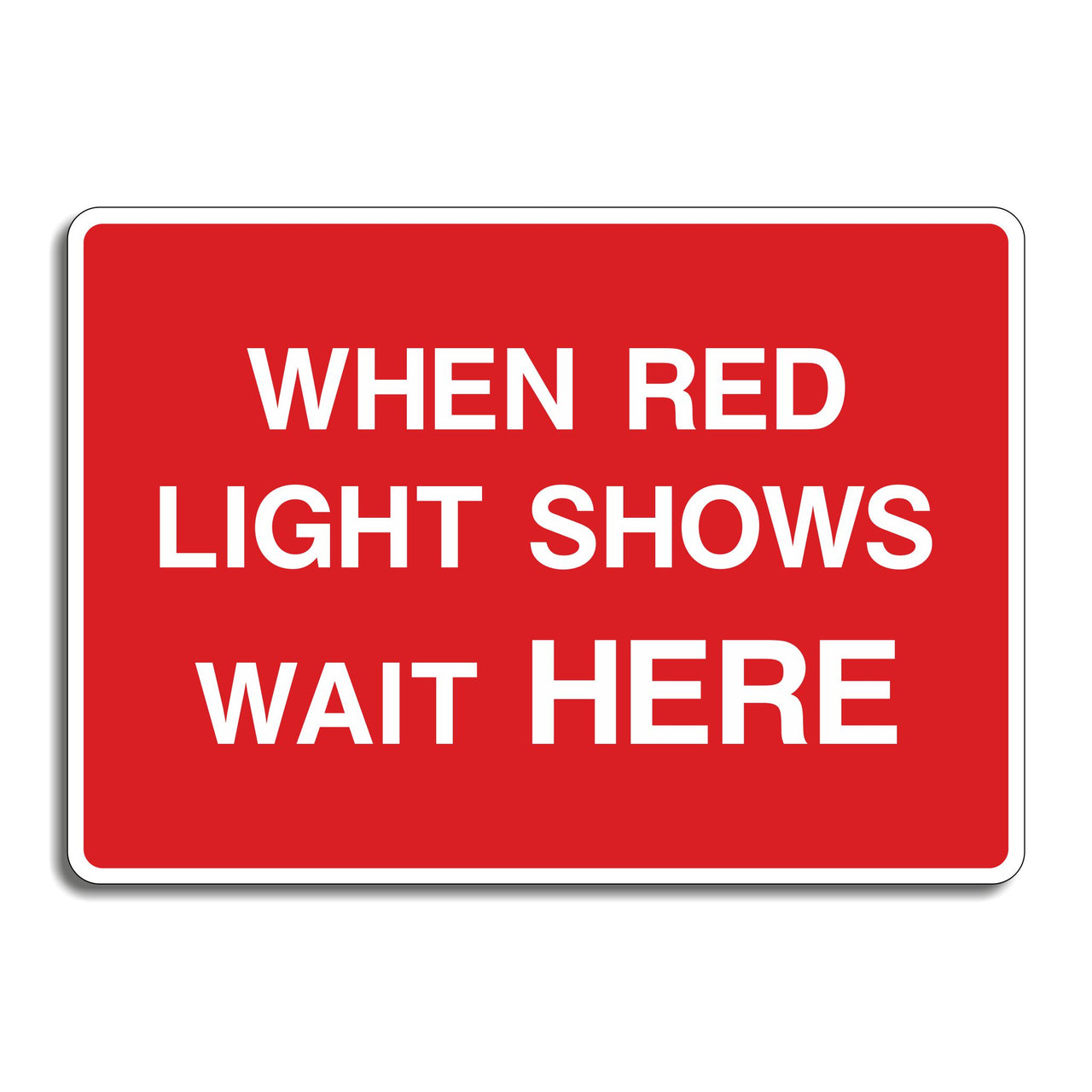 When Red Light Shows Wait Here Sign