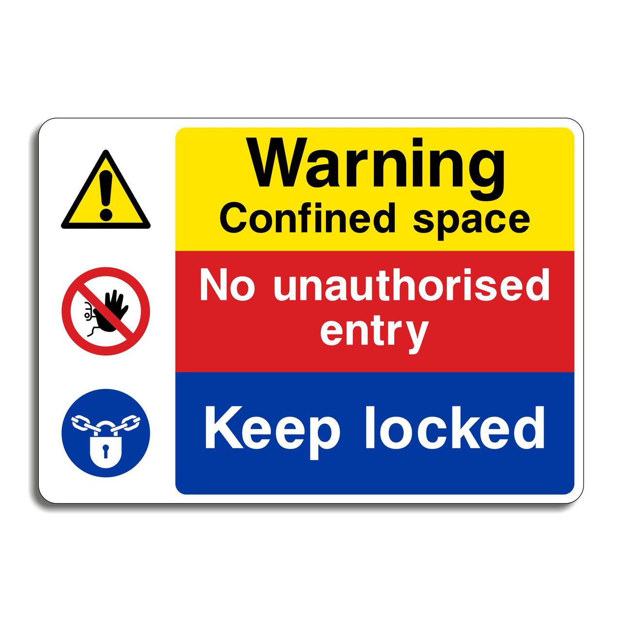 Warning Confined Space No Unauthorised Entry Keep Locked Sign