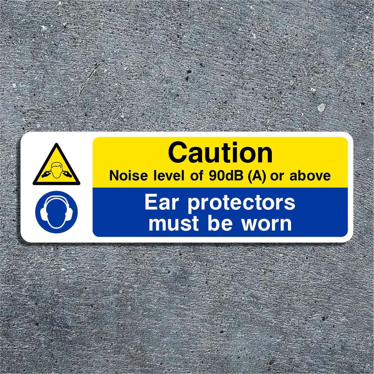 Caution Noise Level of 90dB (A) or Above Ear Protectors Must Be Worn Sign