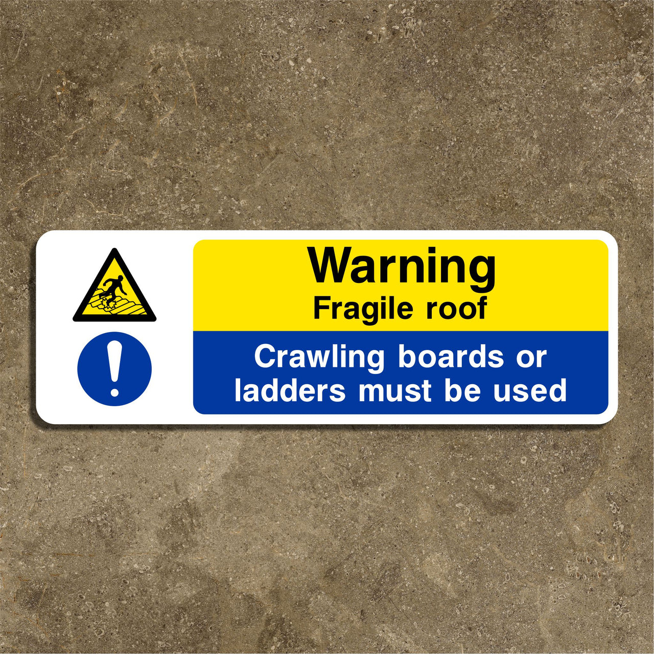Warning Fragile Roof Crawling Boards Or Ladders Must Be Used Sign