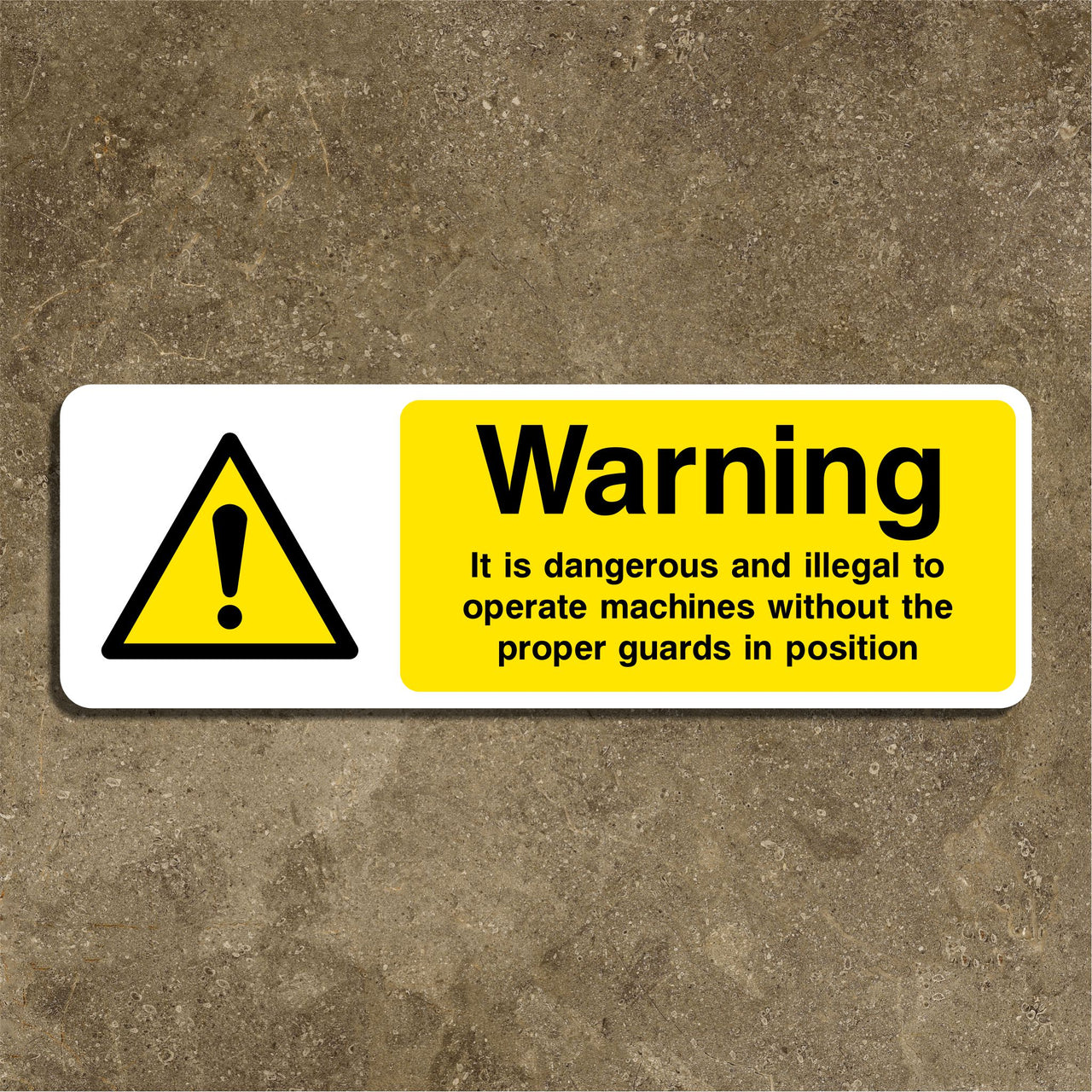 Warning It Is Dangerous And Illegal To Operate Machines Without The Proper Guards In Position Sign