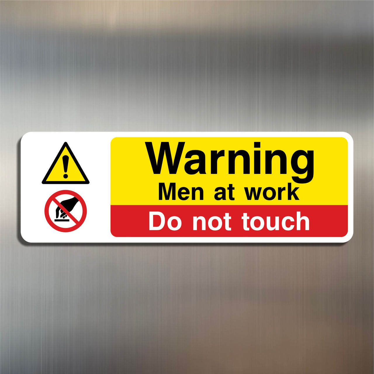 Warning Men at Work Do Not Touch Sign