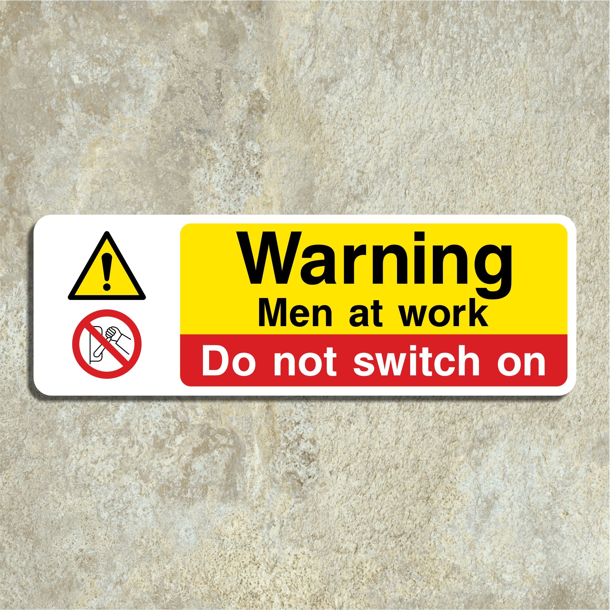 Warning Men at Work Do Not Switch On Sign