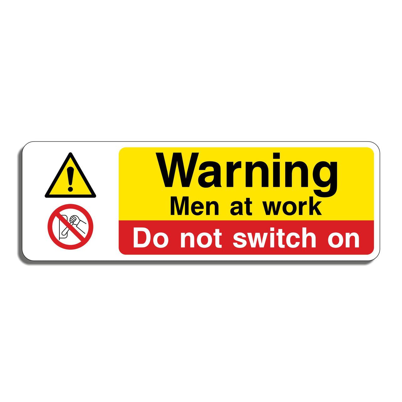 Warning Men at Work Do Not Switch On Sign