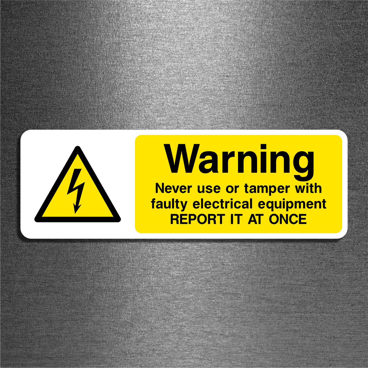 Warning Never Use Or Tamper With Faulty Electrical Equipment Report It At Once Sign