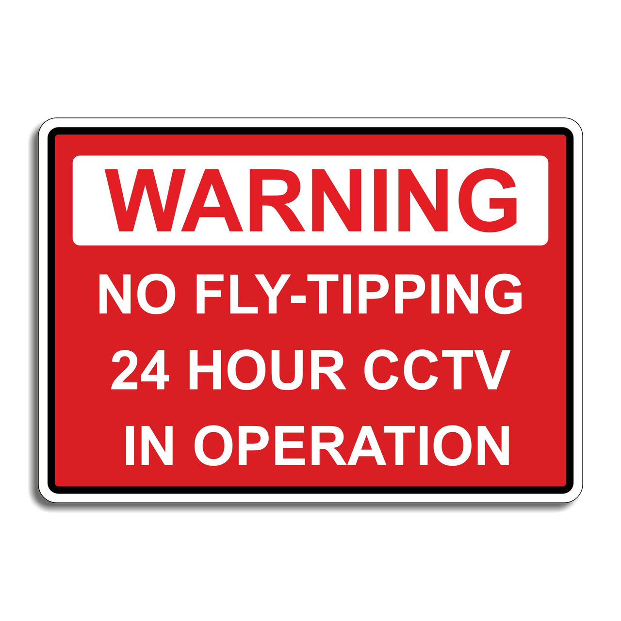 Warning No Fly-Tipping 24 Hour CCTV In Operation Sign