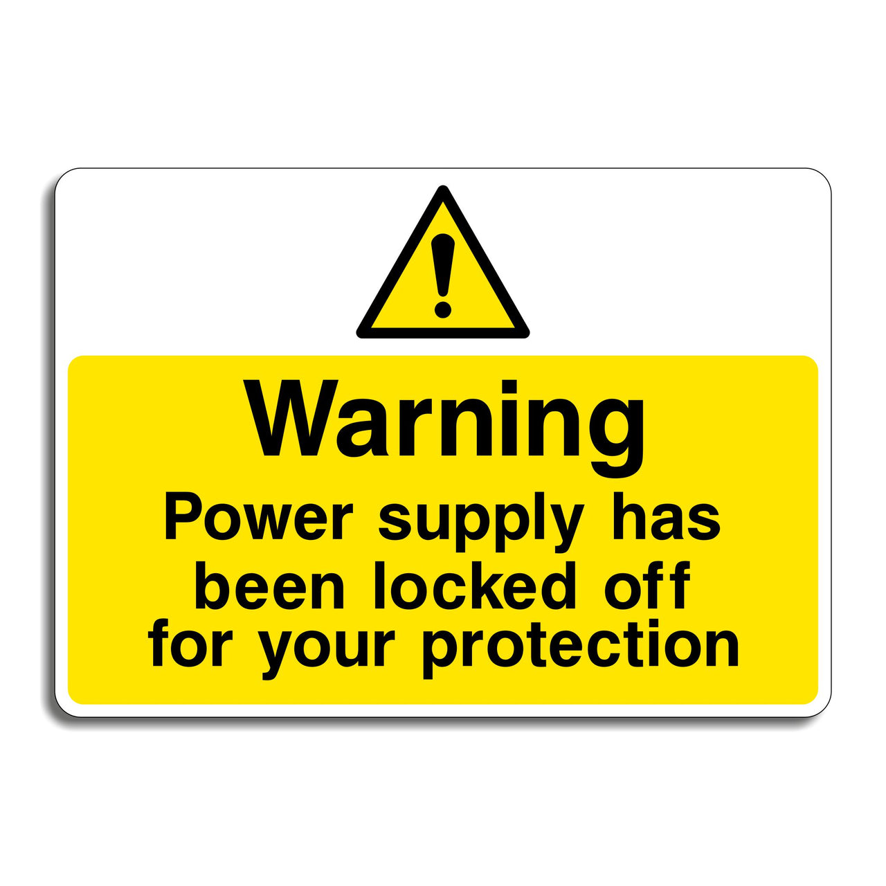 Warning Power Supply Has Been Locked Off For Your Protection Sign
