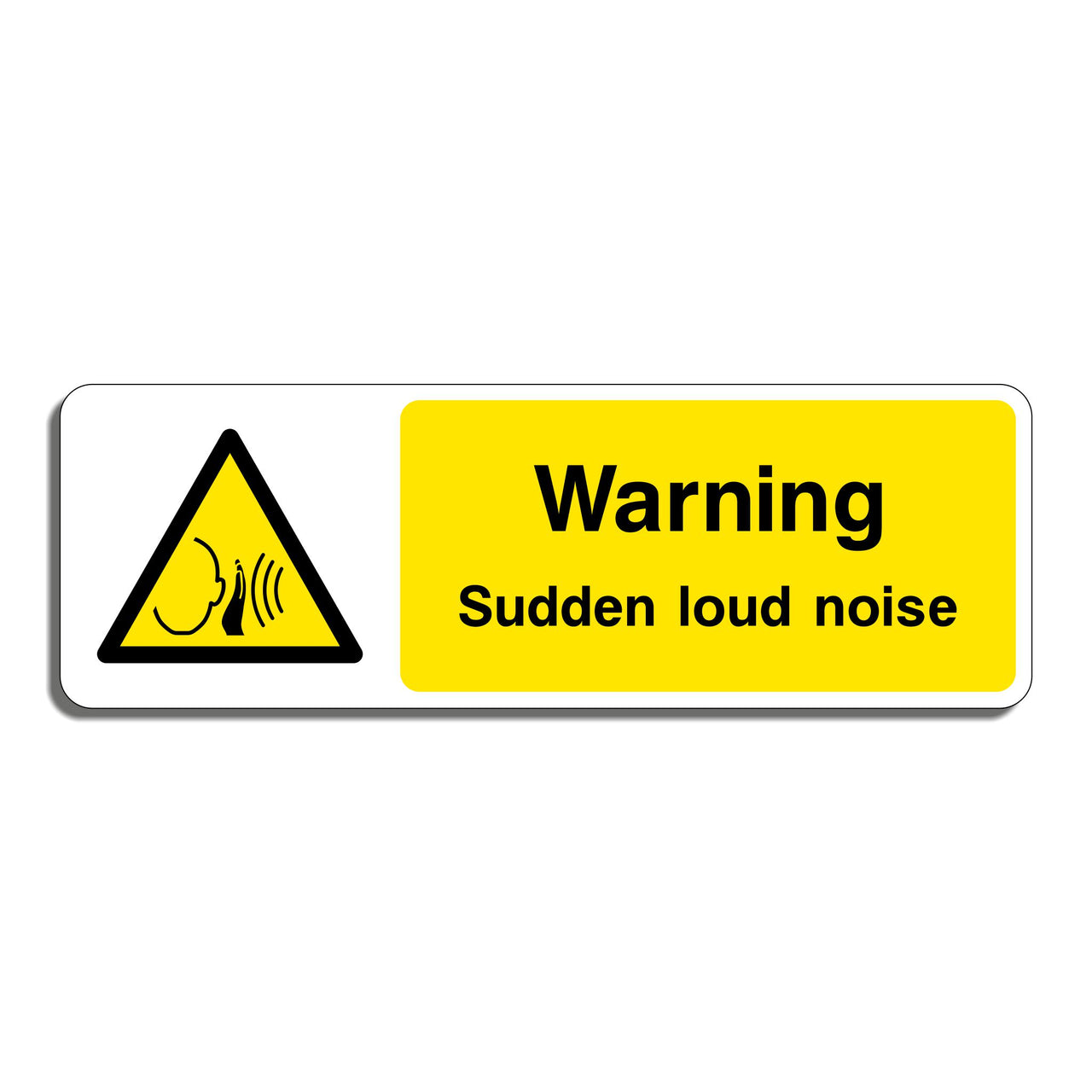 Warning Sudden Loud Noise Sign