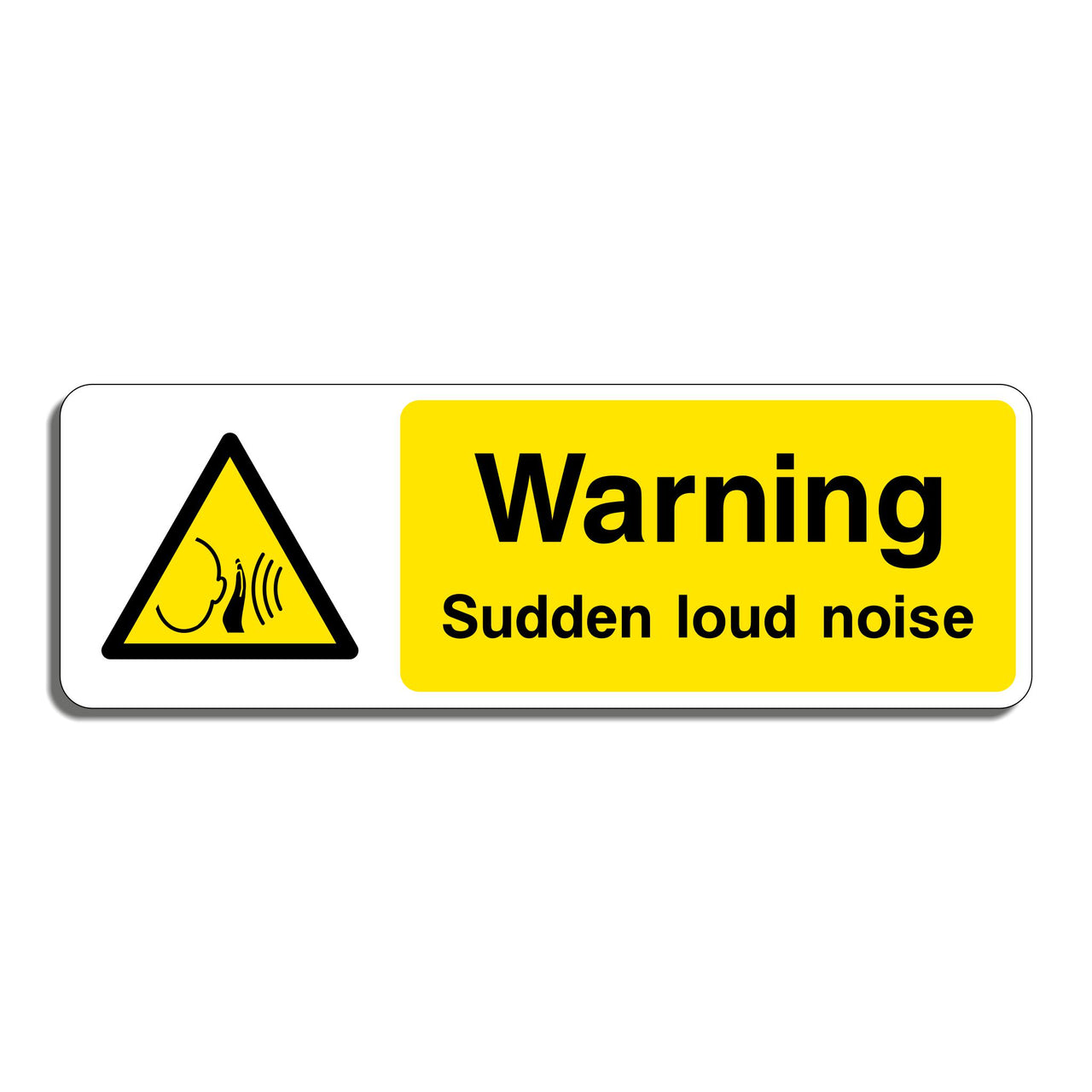 Warning Sudden Loud Noise Sign