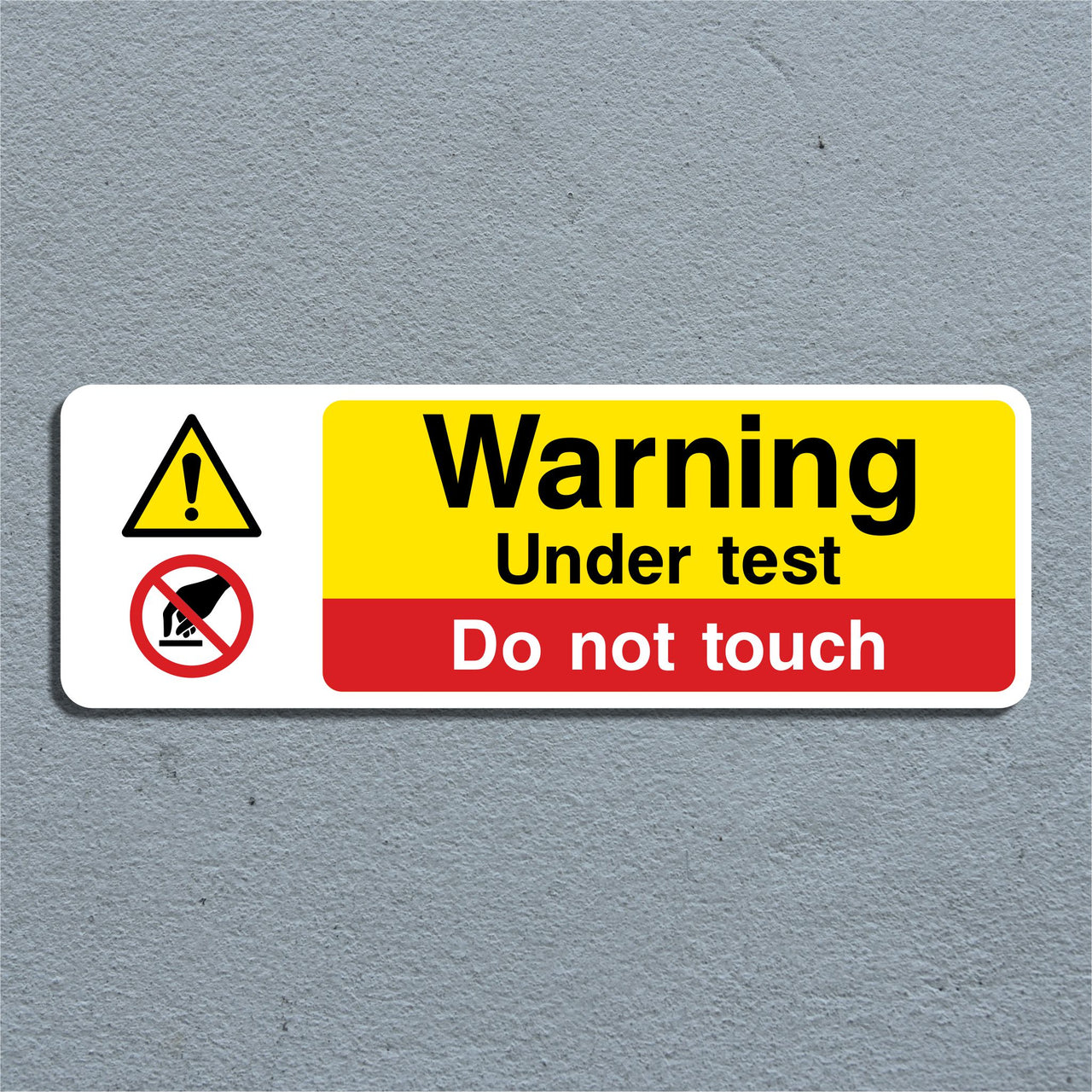 Warning Under Test Do Not Touch Sign
