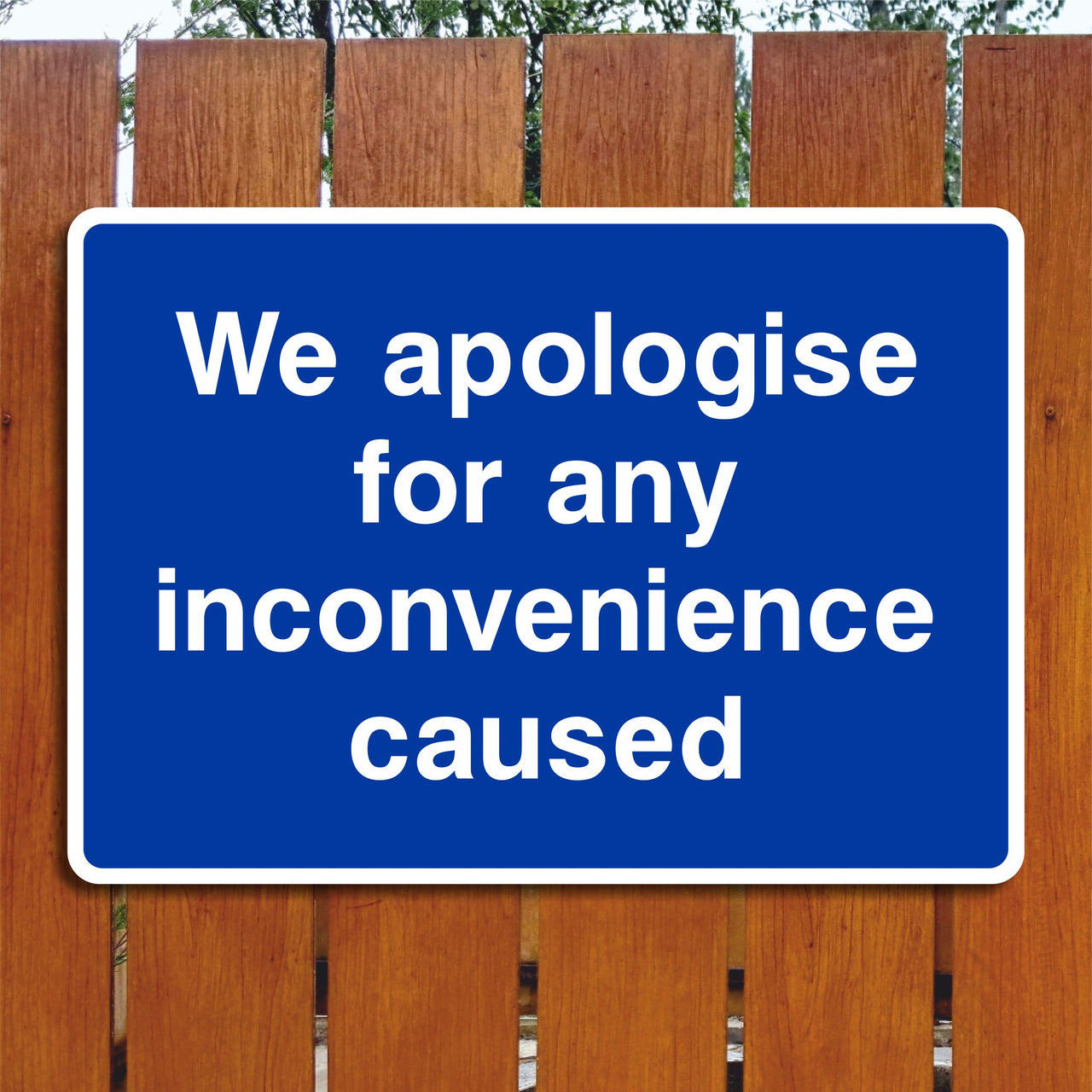 We Apologise For Any Inconvenience Caused Sign