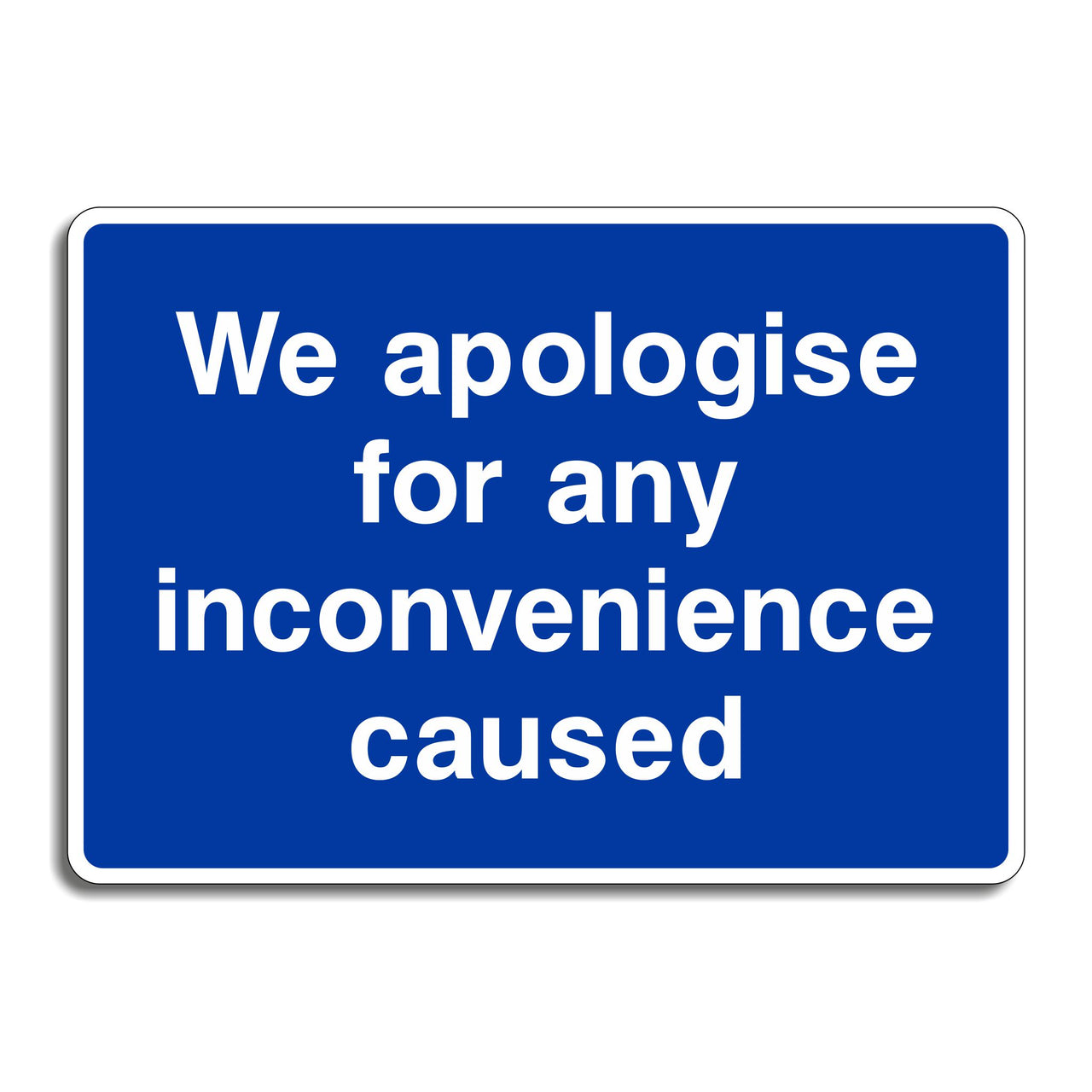 We Apologise For Any Inconvenience Caused Sign