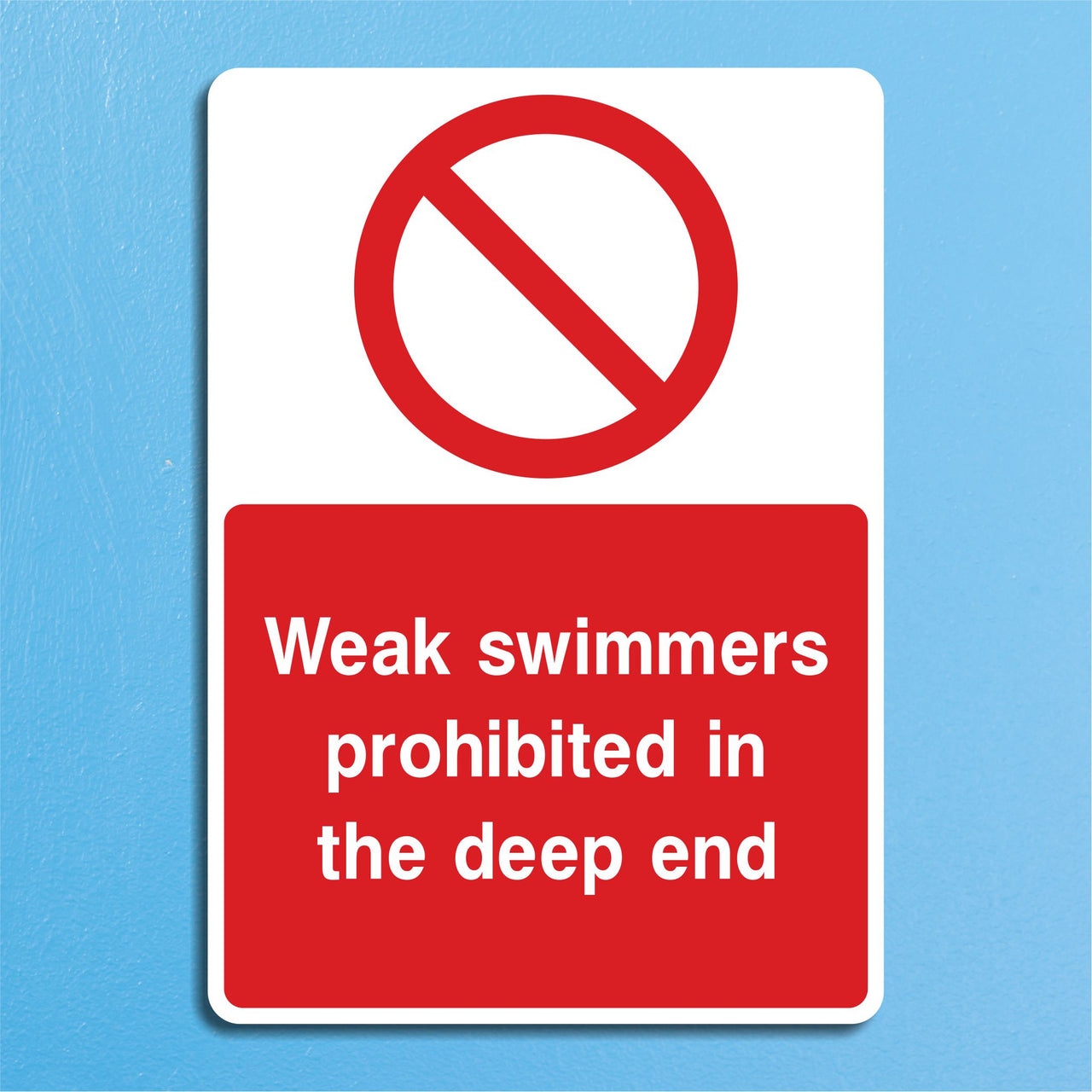 Weak Swimmers Prohibited In The Deep End Sign
