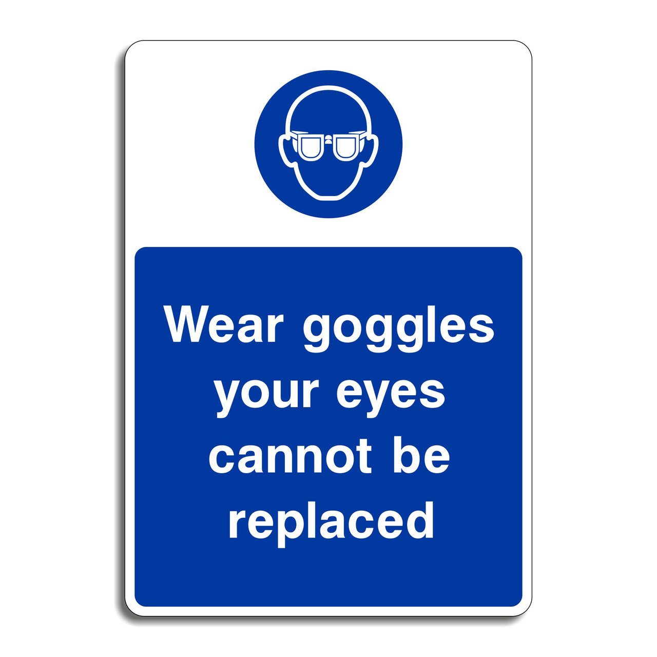 Wear Goggles Your Eyes Cannot Be Replaced Sign