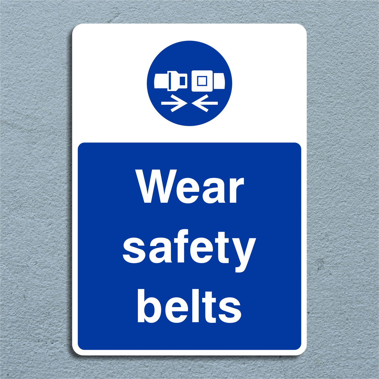 Wear Safety Belts Sign