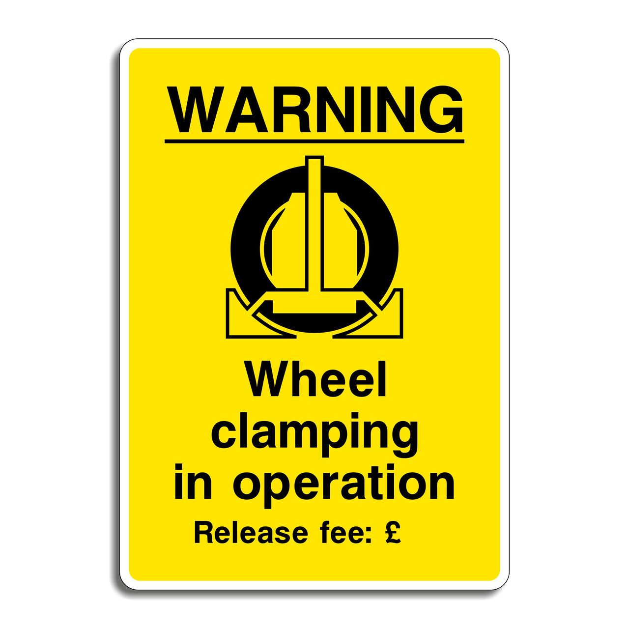 Warning Wheel Clamping in Operation Release Fee Sign