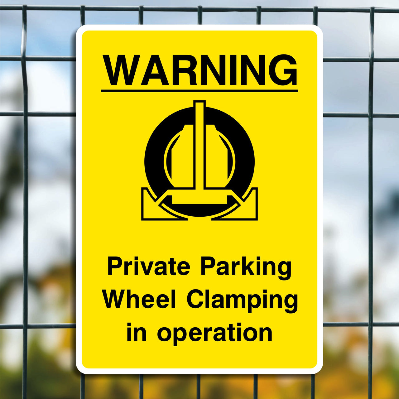 Warning Private Parking Wheel Clamping in Operation Sign
