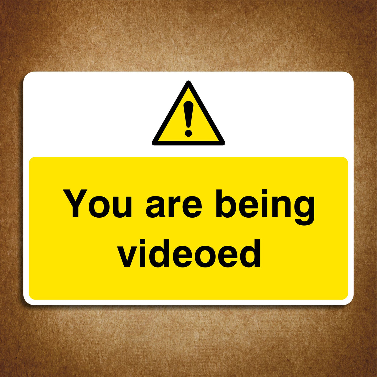 You Are Being Videoed Sign