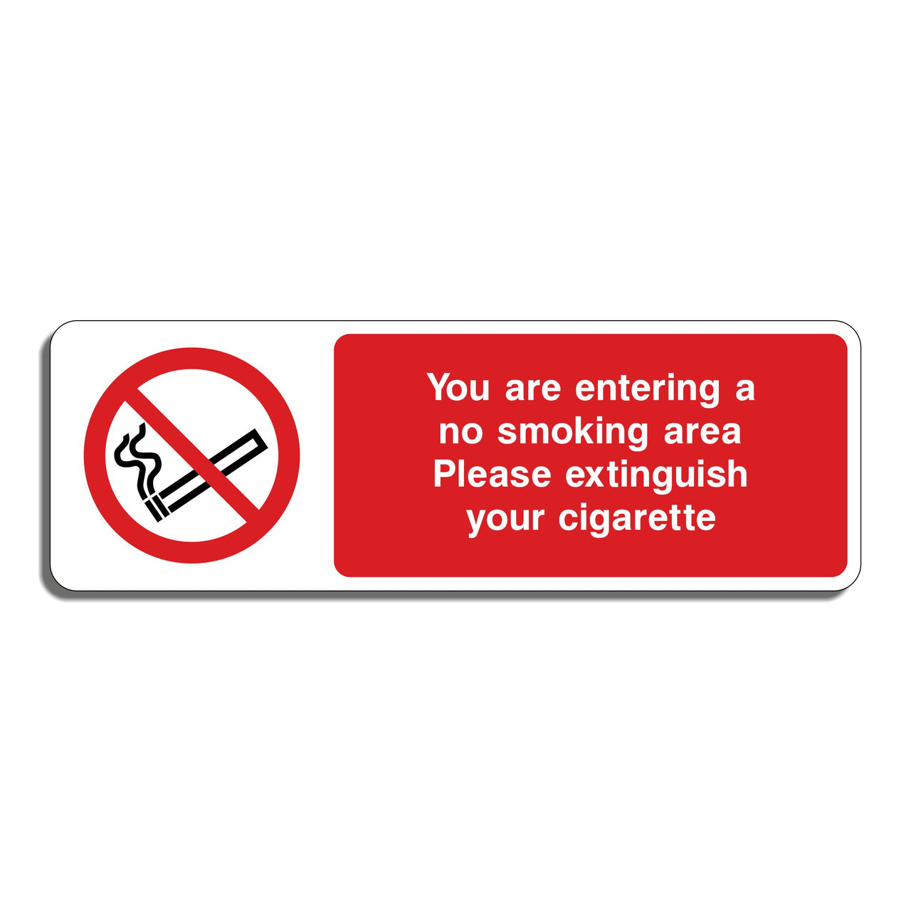 You Are Entering A No Smoking Area Please Extinguish Your Cigarette Sign